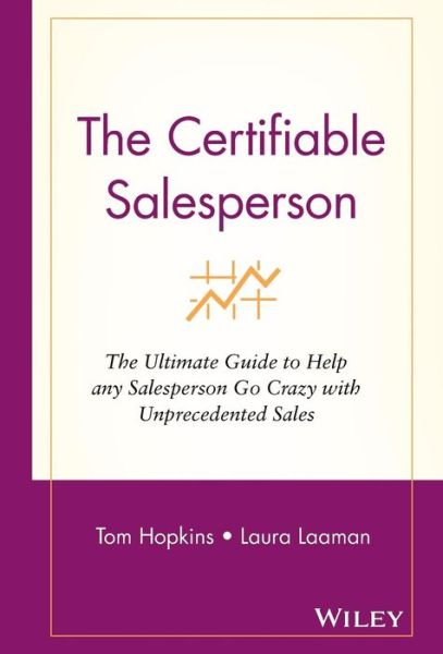 Cover for Tom Hopkins · The Certifiable Salesperson: The Ultimate Guide to Help Any Salesperson Go Crazy with Unprecedented Sales! (Hardcover Book) (2002)