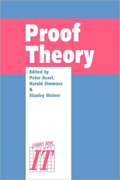 Cover for Leeds Proof Theory Programme · Proof Theory: A selection of papers from the Leeds Proof Theory Programme 1990 (Hardcover bog) (1993)