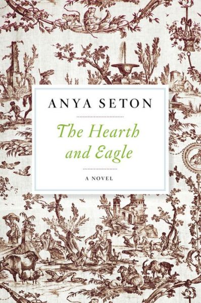 Cover for Anya Seton · The Hearth and Eagle (Paperback Book) (2015)