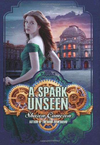 Cover for Sharon Cameron · A Spark Unseen (Hardcover Book) (2013)