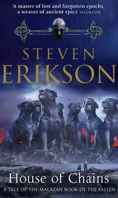 Cover for Steven Erikson · House of Chains: Malazan Book of the Fallen 4 - The Malazan Book Of The Fallen (Paperback Book) (2003)