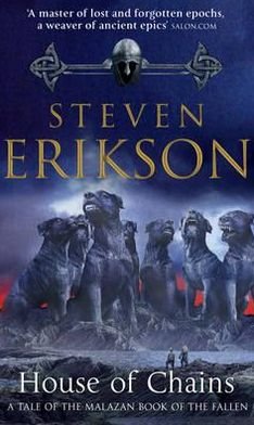 Cover for Steven Erikson · House of Chains: Malazan Book of the Fallen 4 - The Malazan Book Of The Fallen (Paperback Bog) (2003)