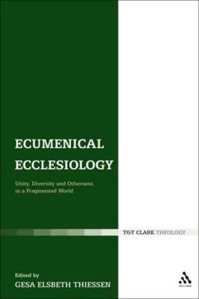 Cover for Gesa Elsbeth Thiessen · Ecumenical Ecclesiology: Unity, Diversity and Otherness in a Fragmented World (Innbunden bok) (2009)
