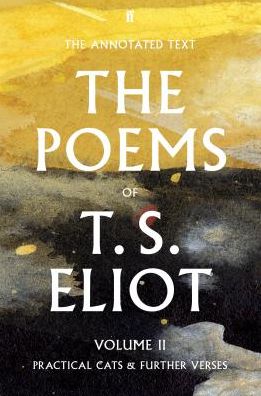 Cover for T. S. Eliot · The Poems of T. S. Eliot Volume II: Practical Cats and Further Verses (Paperback Book) [Main edition] (2018)