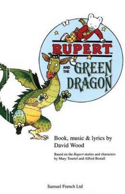 Cover for David Wood · Rupert and the Green Dragon - Acting Edition S. (Taschenbuch) (1997)