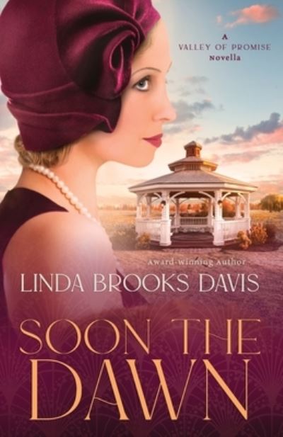 Cover for Linda Brooks Davis · Soon the Dawn : A Valley of Promise Novella (Paperback Book) (2020)