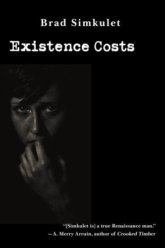 Existence Costs - Brad Simkulet - Livros - iUniverse-Indigo - 9780595435135 - 9 de maio de 2007