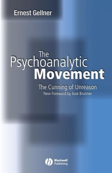 Cover for Gellner, Ernest (Late of University of Cambridge) · The Psychoanalytic Movement: The Cunning of Unreason (Pocketbok) (2002)