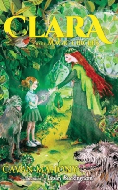 Clara and the Magic Circles - Cavan Mahony - Books - Cavandotcom Limited - 9780645037135 - November 26, 2020