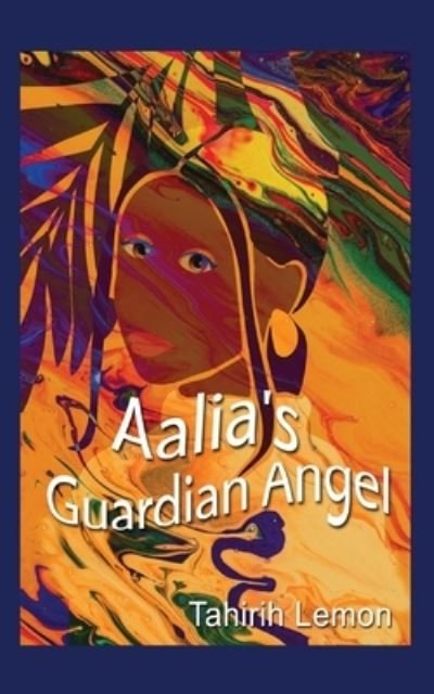 Cover for Tahirih Lemon · Aalia's Guardian Angel (Book) (2022)