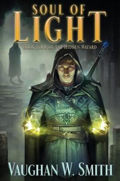 Cover for Vaughan W Smith · Soul of Light - Hidden Wizard (Paperback Book) (2018)
