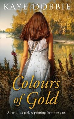 Cover for Kaye Dobbie · Colours of Gold (Pocketbok) (2021)