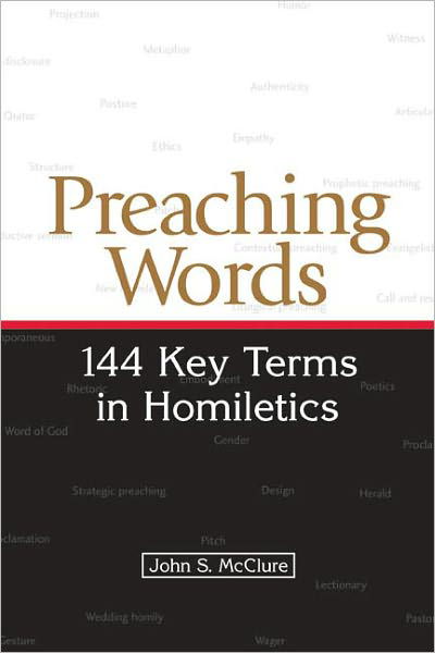 Cover for John S. Mcclure · Preaching Words: 144 Key Terms in Homiletics (Paperback Book) (2007)