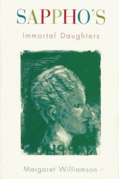 Sappho’s Immortal Daughters - Margaret Williamson - Kirjat - Harvard University Press - 9780674789135 - keskiviikko 21. tammikuuta 1998