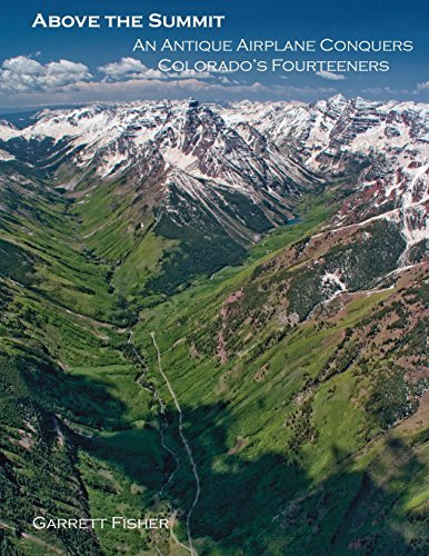 Cover for Garrett Fisher · Above the Summit: an Antique Airplane Conquers Colorado's Fourteeners (Paperback Book) (2014)