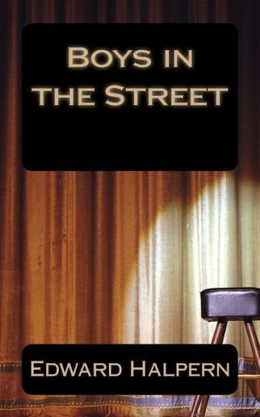 Cover for Mr. Edward Halpern · Boys in the Street: None (Pocketbok) (2014)