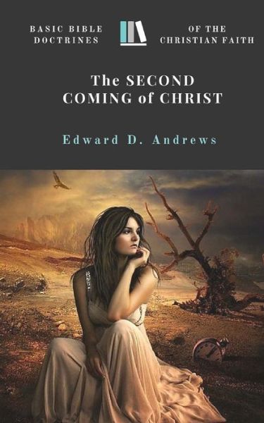 Cover for Edward D Andrews · THE SECOND COMING OF CHRIST Basic Bible Doctrines of the Christian Faith (Paperback Book) (2016)