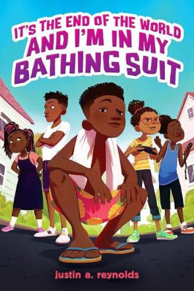 It's the End of the World and I'm In My Bathing Suit - Justin A. Reynolds - Książki - Scholastic - 9780702316135 - 7 kwietnia 2022