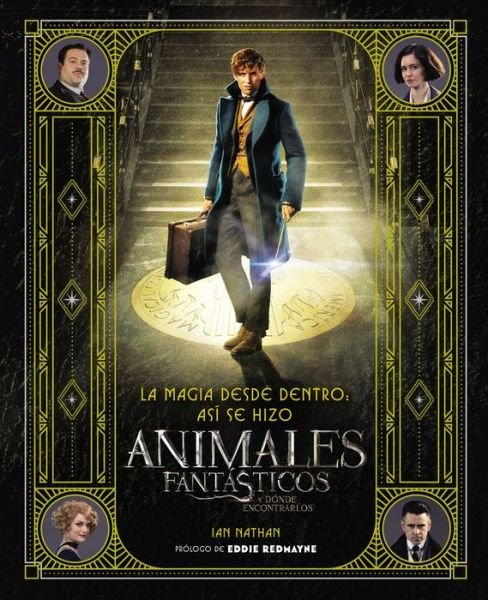 Cover for Ian Nathan · Magia Desde Dentro: Asi Se Hizo Animales Fantasticos Y Donde Encontrarlos (Inbunden Bok) (2016)