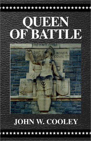 Queen of Battle - John W. Cooley - Bøger - Xlibris Corporation - 9780738803135 - 1. november 2000