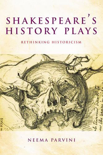 Cover for Neema Parvini · Shakespeare's History Plays: Rethinking Historicism (Hardcover Book) (2012)