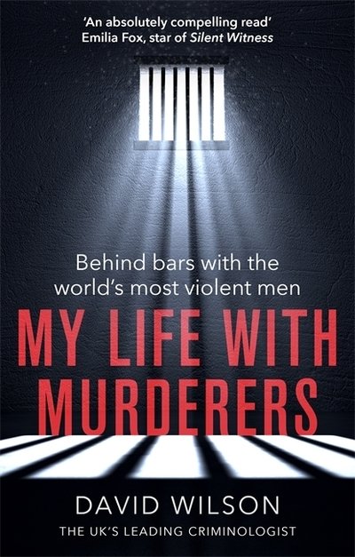 Cover for David Wilson · My Life with Murderers: Behind Bars with the World's Most Violent Men (Paperback Book) (2020)