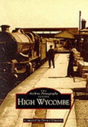 High Wycombe - Archive Photographs - Dennis Edwards - Books - The History Press Ltd - 9780752410135 - October 1, 1997