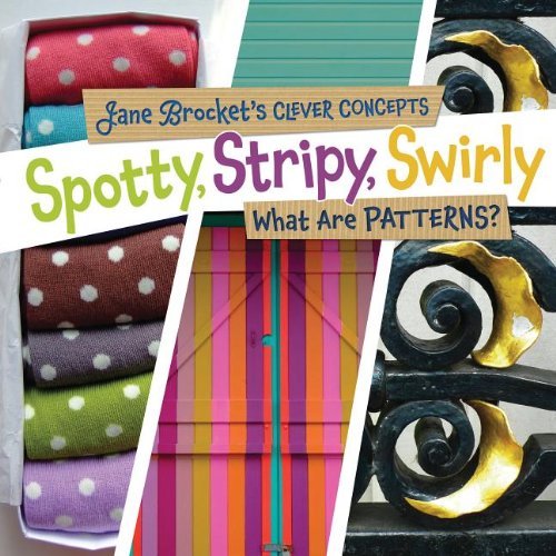 Cover for Jane Brocket · Spotty, Stripy, Swirly: What Are Patterns? (Jane Brocket's Clever Concepts) (Innbunden bok) (2012)