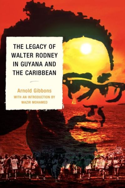 Cover for Arnold Gibbons · The Legacy of Walter Rodney in Guyana and the Caribbean (Paperback Book) (2010)
