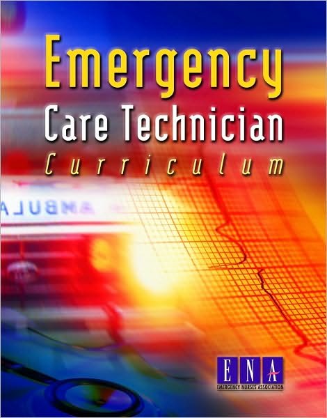 Cover for ENA - Emergency Nurses Association · Emergency Care Technician Curriculum (Paperback Book) (2002)
