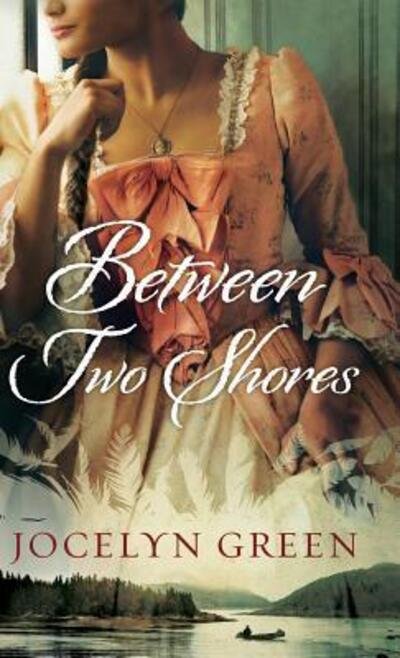 Cover for Jocelyn Green · Between Two Shores (Hardcover Book) (2019)