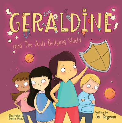 Cover for Sol Regwan · Geraldine and the Anti-Bullying Shield - Gizmo Girl (Hardcover Book) (2021)