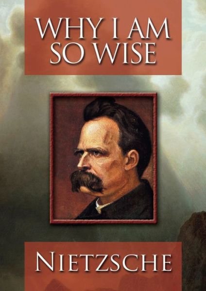 Cover for Book · Nietzsche - Why Am I So Wise/ 128pgs (Bok) (2013)