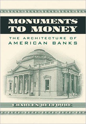 Cover for Charles Belfoure · Monuments to Money: The Architecture of American Banks (Pocketbok) (2011)