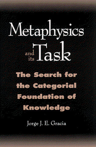 Cover for Jorge J. E. Gracia · Metaphysics and Its Task: the Search for the Categorical Foundation of Knowledge (S U N Y Series in Philosophy) (Hardcover Book) (1999)