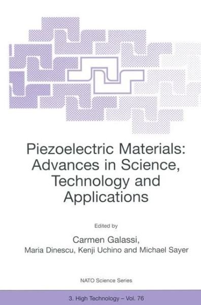 Carmen Galassi · Piezoelectric Materials: Advances in Science, Technology and Applications - NATO Science Partnership Subseries: 3 (Paperback Book) [Softcover reprint of the original 1st ed. 2000 edition] (2000)