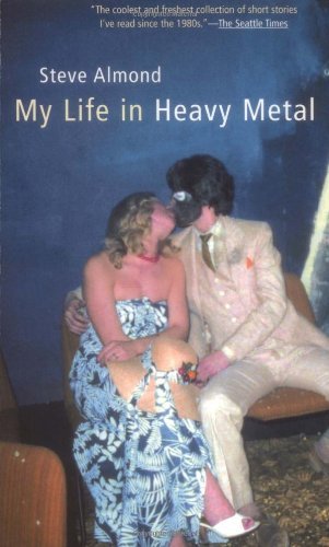 Cover for Steve Almond · My Life in Heavy Metal: Stories (Paperback Book) [Reprint edition] (2003)