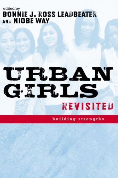 Cover for Niobe Way · Urban Girls Revisited: Building Strengths (Paperback Bog) (2007)