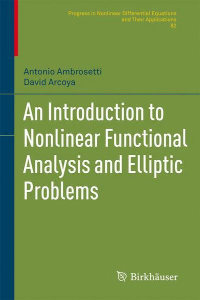 Cover for Antonio Ambrosetti · An Introduction to Nonlinear Functional Analysis and Elliptic Problems - Progress in Nonlinear Differential Equations and Their Applications (Hardcover Book) (2011)