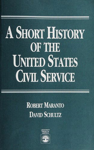 Short History of the United States Civil Service - Robert Maranto - Libros - Rowman & Littlefield - 9780819182135 - 5 de julio de 1991