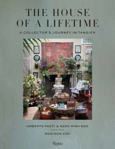 Cover for Umberto Pasti · The House of a Lifetime: A Collector's Journey in Tangier (Hardcover Book) (2023)