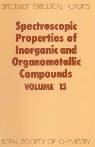 Cover for Royal Society of Chemistry · Spectroscopic Properties of Inorganic and Organometallic Compounds: Volume 13 - Specialist Periodical Reports (Hardcover bog) (1980)