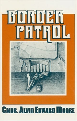 Cover for Alvin Edward Moore · Border Patrol (Paperback Book) [1st edition] (2016)