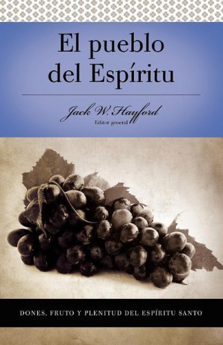 Serie Vida en Plenitud: El Pueblo del Espiritu: Dones, fruto y plenitud el Espiritu Santo - Jack W. Hayford - Książki - Thomas Nelson Publishers - 9780899225135 - 31 stycznia 1995