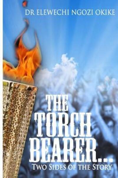 Cover for Elewechi Ngozi Okike · The Torch Bearer (Paperback Book) (2015)