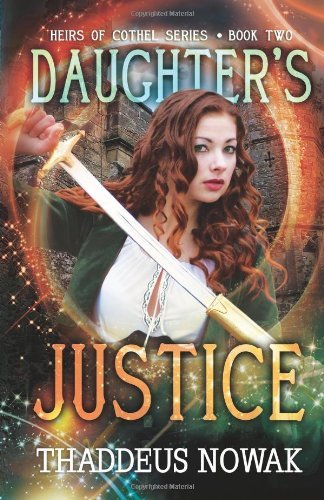 Cover for Thaddeus Nowak · Daughter's Justice (Heirs of Cothel Series) (Volume 2) (Paperback Bog) (2013)