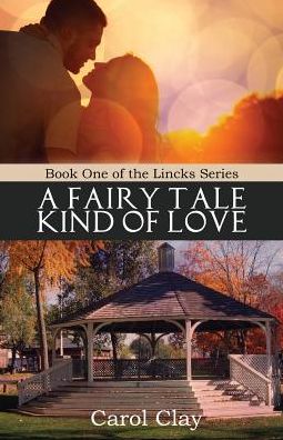 Cover for Carol Clay · A Fairy Tale Kind of Love (Paperback Book) (2016)