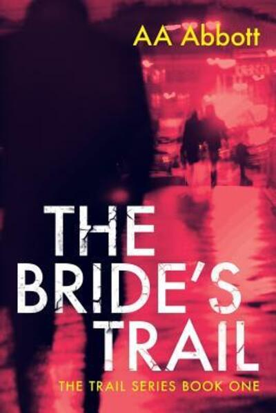 Cover for A. A. Abbott · The Bride's Trail: Dyslexia-Friendly - Trail Series (Paperback Book) [Large type / large print edition] (2016)