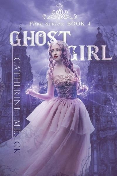 Cover for Catherine Mesick · Ghost Girl (Book 4, Pure Series) (Paperback Book) (2018)