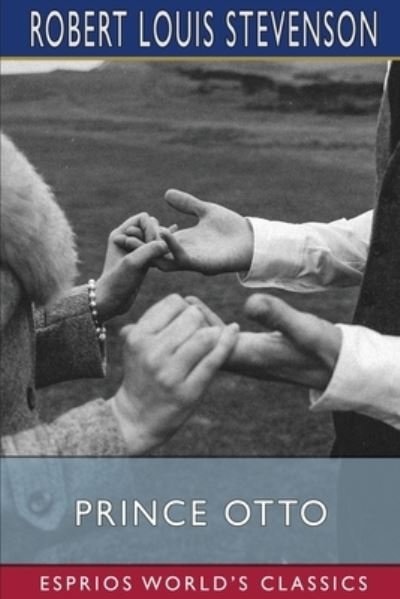 Cover for Robert Louis Stevenson · Prince Otto (Esprios Classics) (Paperback Book) (2024)
